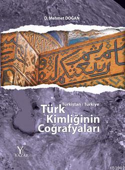 Türk Kimliğinin Coğrafyaları; Türkistan / Türkiye