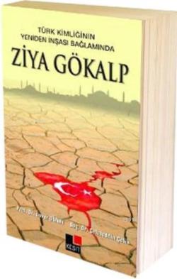 Türk Kimliğinin Yeniden İnşası Bağlamında Ziya Gökalp - Celaleddin Çel