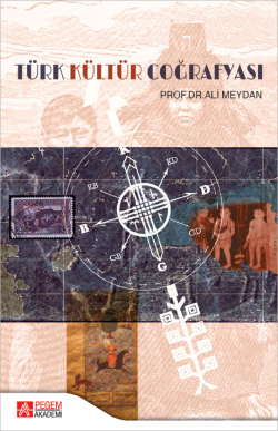 Türk Kültür Coğrafyası - Ali Meydan | Yeni ve İkinci El Ucuz Kitabın A