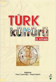 Türk Kültürü El Kitabı - Kolektif | Yeni ve İkinci El Ucuz Kitabın Adr