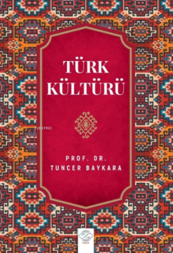 Türk Kültürü - Tuncer Baykara | Yeni ve İkinci El Ucuz Kitabın Adresi