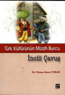 Türk Kültürünün Mizah Burcu İncili Çavuş