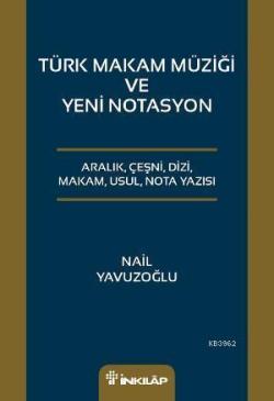 Türk Makam Müziği veYeni Notasyon - Nail Yavuzoğlu | Yeni ve İkinci El
