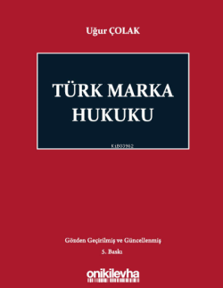 Türk Marka Hukuku - Uğur Çolak | Yeni ve İkinci El Ucuz Kitabın Adresi