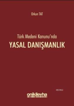 Türk Medeni Kanunu'nda Yasal Danışmanlık - Orkun Tat | Yeni ve İkinci 