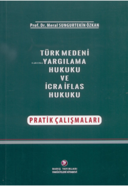 Türk Medeni Yargılama Hukuku ve İcra İflas Hukuku Pratik Çalışmaları