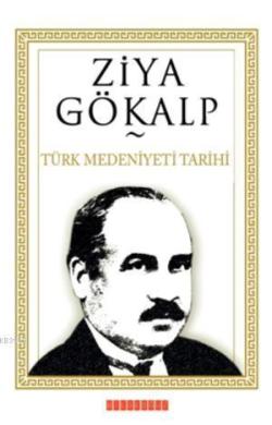 Türk Medeniyeti Tarihi - Ziya Gökalp | Yeni ve İkinci El Ucuz Kitabın 