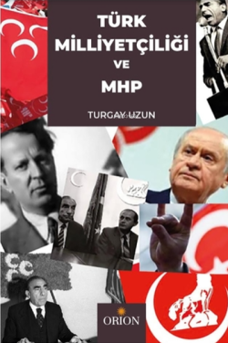 Türk Milliyetçiliği ve MHP - Turgay Uzun | Yeni ve İkinci El Ucuz Kita