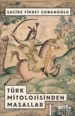 Türk Mitolojisinden Masallar 1 - Sacide Fikret Çobanoğlu | Yeni ve İki