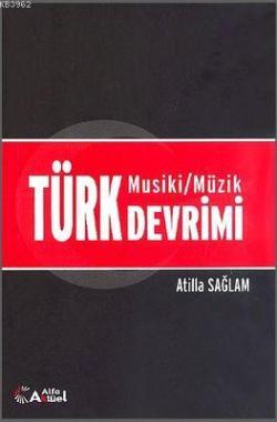 Türk Musiki/Müzik Devrimi - Atilla Sağlam | Yeni ve İkinci El Ucuz Kit