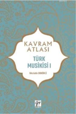 Türk Musikisi I; Kavram Atlası