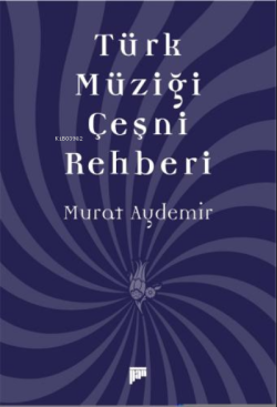 Türk Müziği Çeşni Rehberi - Murat Aydemir | Yeni ve İkinci El Ucuz Kit