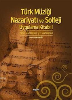 Türk Müziği Nazariyatı ve Solfeji Uygulama Kitabı I - Hatice Selen Erg