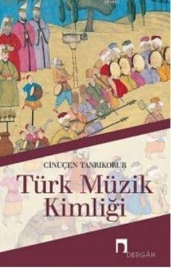 Türk Müzik Kimliği - Cinuçen Tanrıkorur | Yeni ve İkinci El Ucuz Kitab