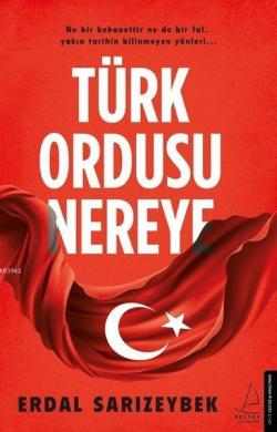Türk Ordusu Nereye - Erdal Sarızeybek | Yeni ve İkinci El Ucuz Kitabın