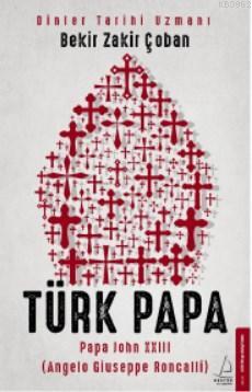 Türk Papa - Bekir Zakir Çoban | Yeni ve İkinci El Ucuz Kitabın Adresi