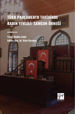 Türk Parlamento Tarihinde Kadın Temsili: Samsun Örneği - Melike Çakır 