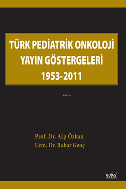 Türk Pediatrik Onkoloji Yayın Göstergeleri - Alp Özkan | Yeni ve İkinc
