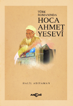 Türk Romanında Hoca Ahmet Yesevi - Halil Adıyaman | Yeni ve İkinci El 