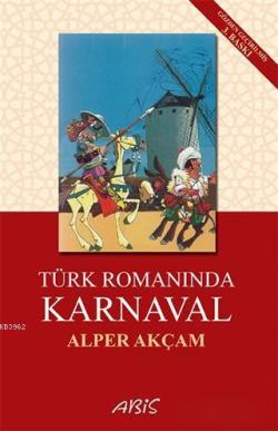 Türk Romanında Karnaval - Alper Akçam | Yeni ve İkinci El Ucuz Kitabın