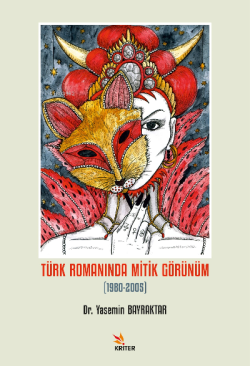 Türk Romanında Mitik Görünüm (1980-2005)