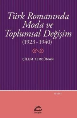 Türk Romanında Moda ve Toplumsal Değişim; (1923-1940)