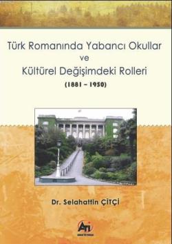 Türk Romanında Yabancı Okullar ve Kültürel Değişimdeki Rolleri