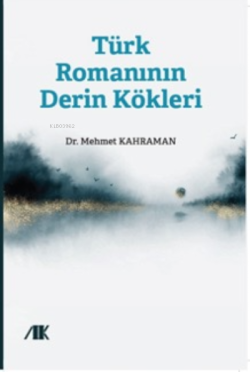 Türk Romanının Derin Kökleri - Mehmet Kahraman | Yeni ve İkinci El Ucu