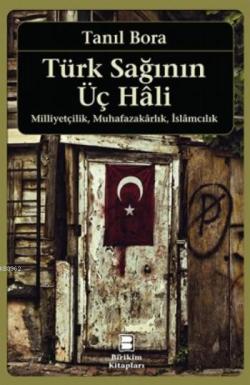 Türk Sağının Üç Hali - Tanıl Bora | Yeni ve İkinci El Ucuz Kitabın Adr