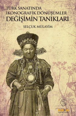 Türk Sanatında İkonografik Dönüşümler - | Yeni ve İkinci El Ucuz Kitab