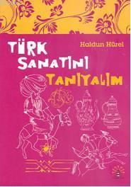 Türk Sanatını Tanıyalım - Haldun Hürel | Yeni ve İkinci El Ucuz Kitabı
