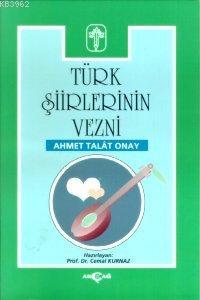 Türk Şiirlerinin Vezni - Ahmet Talat Onay | Yeni ve İkinci El Ucuz Kit