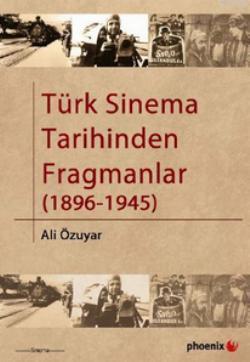 Türk Sinema Tarihinden Fragmanlar (1896  1945)