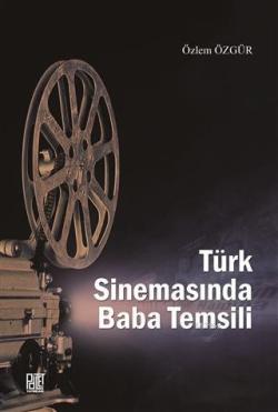 Türk Sinemasında Baba Temsili - Özlem Özgür | Yeni ve İkinci El Ucuz K