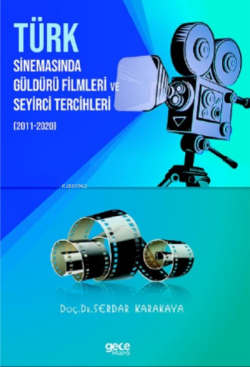 Türk Sinemasinda Güldürü Filmleri Ve Seyirci Tercihleri 2011-2020
