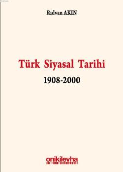 Türk Siyasal Tarihi 1908-2000 - Rıdvan Akın | Yeni ve İkinci El Ucuz K