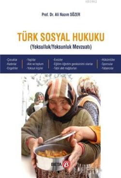 Türk Sosyal Hukuku; Yoksulluk / Yoksunluk Mevzuatı