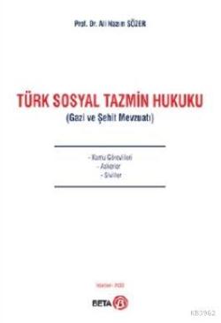 Türk Sosyal Tazmin Hukuku (Gazi ve Şehit Mevzuatı) - Ali Nazım Sözer |
