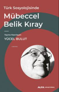 Türk Sosyolojisinde;;Mübeccel Belik Kıray