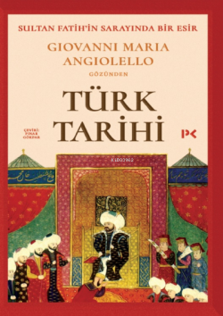 Türk Tarihi - Giovanni Maria Angiolello | Yeni ve İkinci El Ucuz Kitab