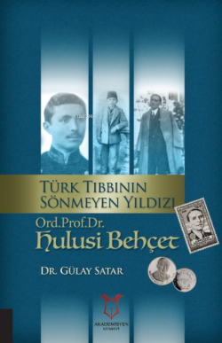 Türk Tıbbının Sönmeyen Yıldızı Ord.Prof.Dr.Hulusi Behçet