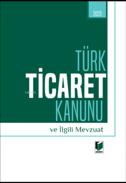 Türk Ticaret Kanunu ve İlgili Mevzuat - Gürsel Yalvaç | Yeni ve İkinci