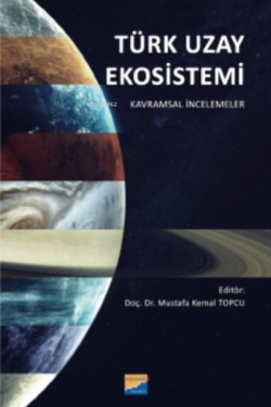 Türk Uzay Ekosistemi - Kolektif | Yeni ve İkinci El Ucuz Kitabın Adres