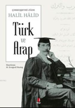 Türk ve Arap - Halil Halid | Yeni ve İkinci El Ucuz Kitabın Adresi