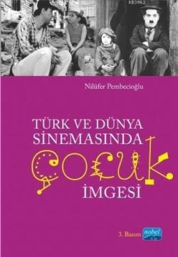 Türk ve Dünya Sinemasında Çocuk İmgesi - Nilüfer Pembecioğlu | Yeni ve