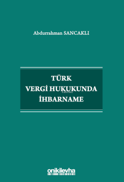 Türk Vergi Hukukunda İhbarname - Abdurrahman Sancaklı | Yeni ve İkinci