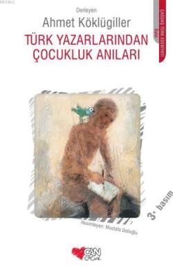 Türk Yazarlarından Çocukluk Anıları - Ahmet Köklügiller | Yeni ve İkin