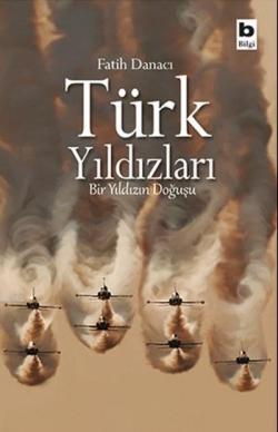 Türk Yıldızları - Fatih Danacı | Yeni ve İkinci El Ucuz Kitabın Adresi
