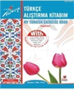 Türkçe Alıştırma Kitabım; My Turkish Exercises Book