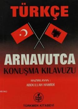 Türkçe Arnavutca Konuşma Kılavuzu - Abdullah Hamidi | Yeni ve İkinci E